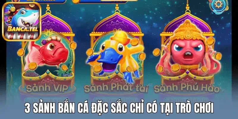 3 sảnh bắn cá đặc sắc chỉ có tại trò chơi