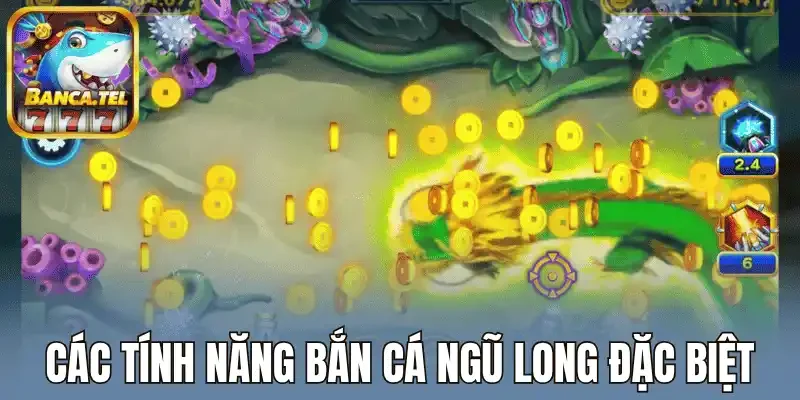 Các tính năng Bắn cá ngũ long đặc biệt