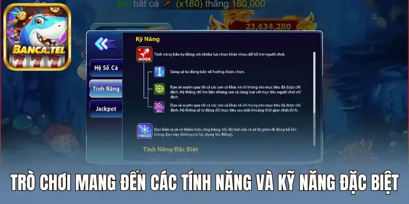 Trò chơi mang đến các tính năng và kỹ năng đặc biệt